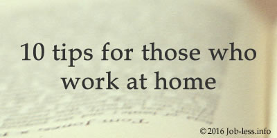 10 tips for those who work at home